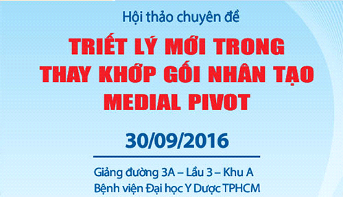 Hội thảo khoa học chuyên đề: Triết lý mới trong thay khớp gối nhân tạo medial pivot