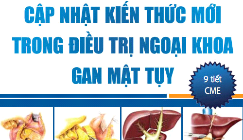 CME chuyên đề: Cập nhật kiến thức mới trong điều trị ngoại khoa gan mật tụy