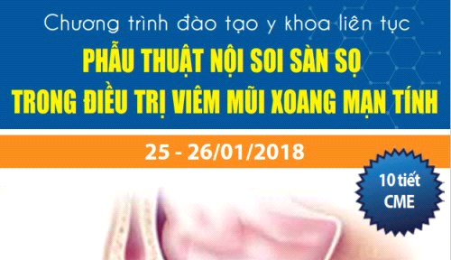 (25-26/01/2018) CME: Phẫu thuật nội soi sàn sọ trong điều trị viêm mũi xoang mạn tính